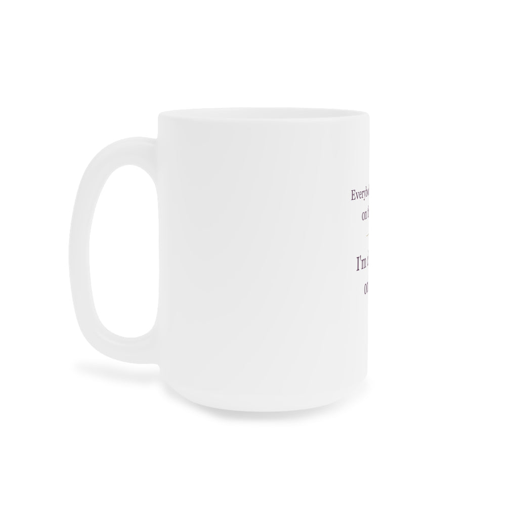 Checking on You — 15 oz Ceramic Mug
