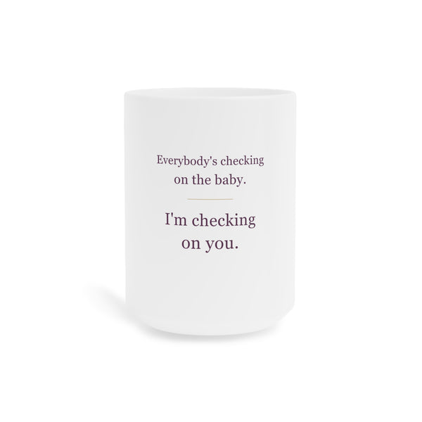 Checking on You — 15 oz Ceramic Mug