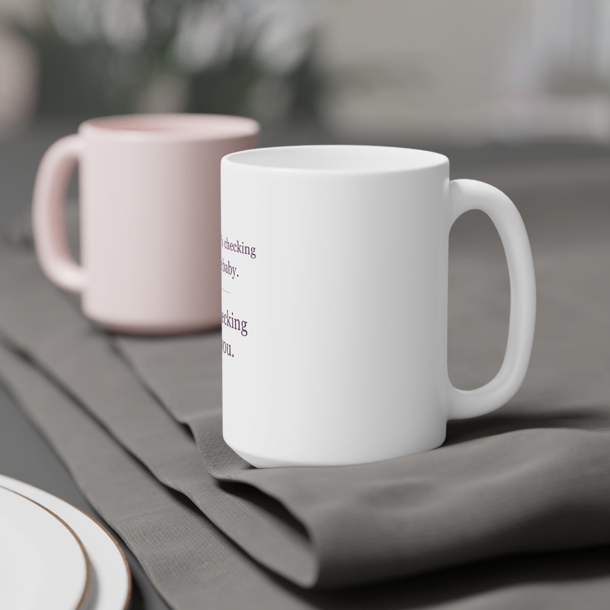 Checking on You — 15 oz Ceramic Mug