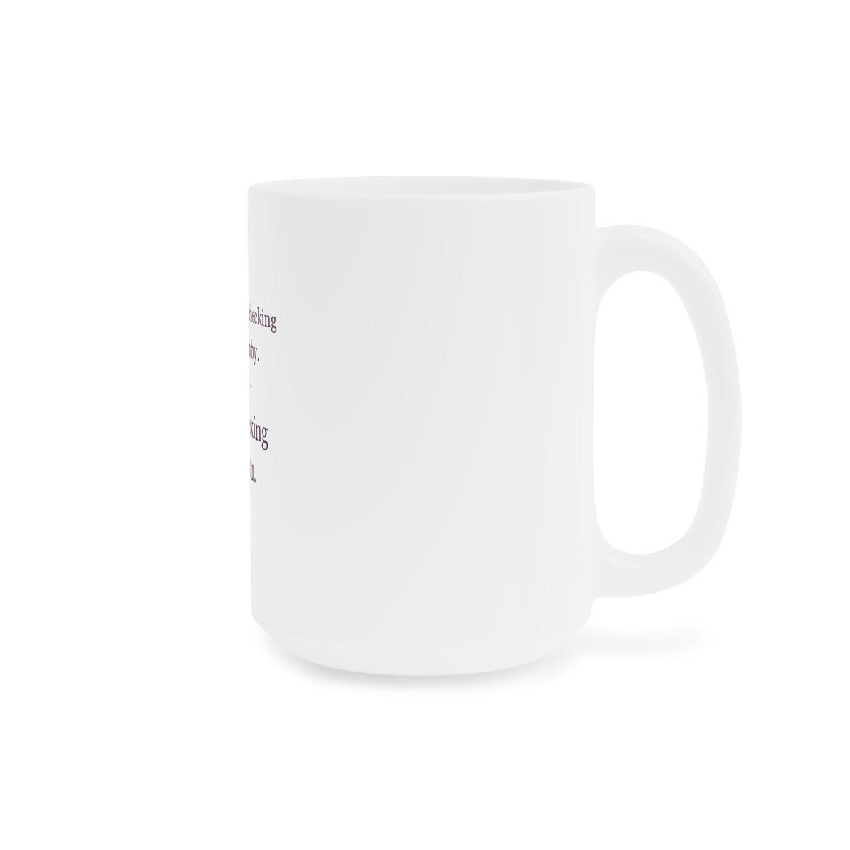Checking on You — 15 oz Ceramic Mug